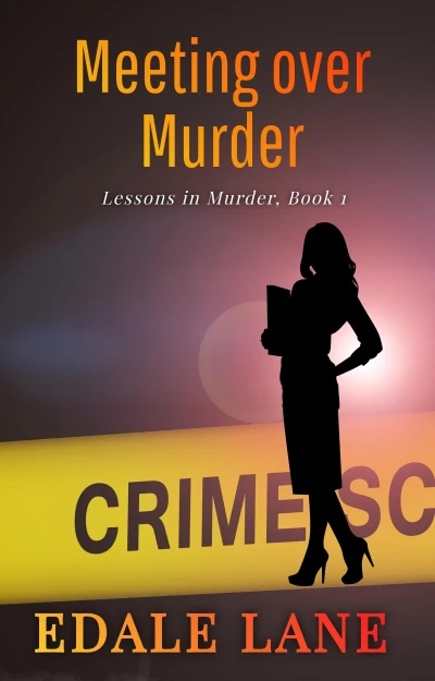 Meeting over Murder: Lessons in Murder, Book 1