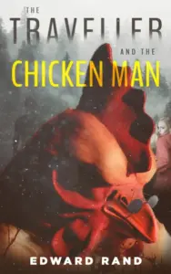 The Traveler and The Chicken Man