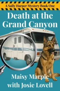 Death at the Grand Canyon: An RV with Dog Cozy Mystery Series (Sally Harper Mystery Series Book 1)