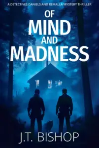 Of Mind and Madness: A Murder Mystery Suspense Thriller (Detectives Daniels and Remalla Book 4)
