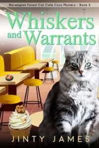 Whiskers and Warrants: A Norwegian Forest Cat Café Cozy Mystery – Book 3