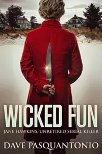 Wicked Fun (Jane Hawkins, Unretired Serial Killer Book 1)