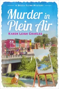 Murder in Plein Air: A Becca Flynn Mystery (Becca Flynn Mysteries Book 1)