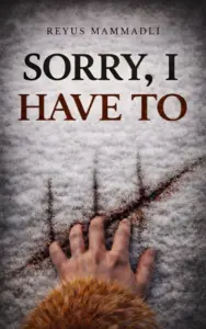 SORRY, I HAVE TO: A Noir Serial Killer Mystery with Dark Revelations (Personal Verdict)