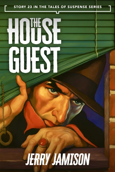 The House Guest: Story 23 in the “Tales of Suspense” Series