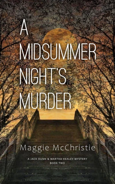 A Midsummer Night’s Murder (A Jack Dunn & Martha Healey Mystery Book 2)