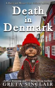 Death in Denmark: A Hygge-Filled Scandinavian Culinary Cozy Murder Mystery (A Darcy and Mozart Cozy Culinary Mystery)