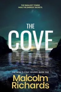 The Cove: A Serial Killer Thriller Set in a Small Town with Dark Secrets (The Devil’s Cove Trilogy Book 1)
