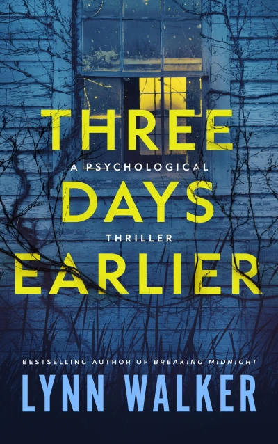 Three Days Earlier: A Psychological Thriller