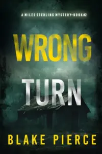 Wrong Turn (A Miles Sterling FBI Suspense Thriller—Book Two)