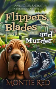Flippers, Blades and Murder (Apple Creek R-Park Department Mysteries Book 1)