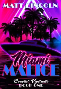 Miami Malice (Coastal Vigilante Book 1)