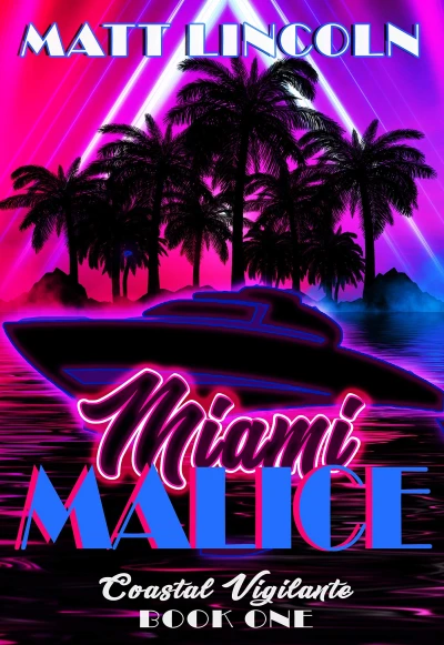 Miami Malice (Coastal Vigilante Book 1)