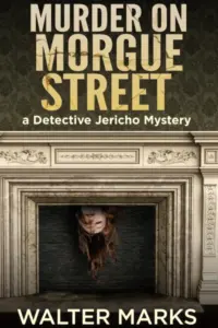 Murder on Morgue Street: A Detective Jericho Mystery (The Detective Jericho series Book 10)