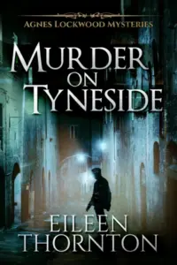 Murder on Tyneside (Agnes Lockwood Mysteries Book 1)