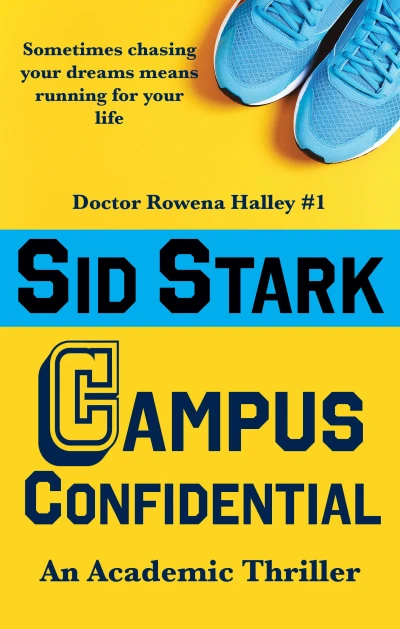 Campus Confidential: An Academic Thriller (Doctor Rowena Halley Book 1)