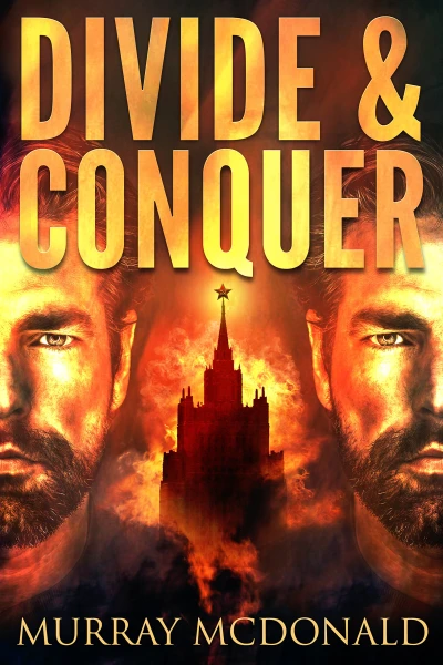 Divide & Conquer: A Non-Stop Action Packed Thriller