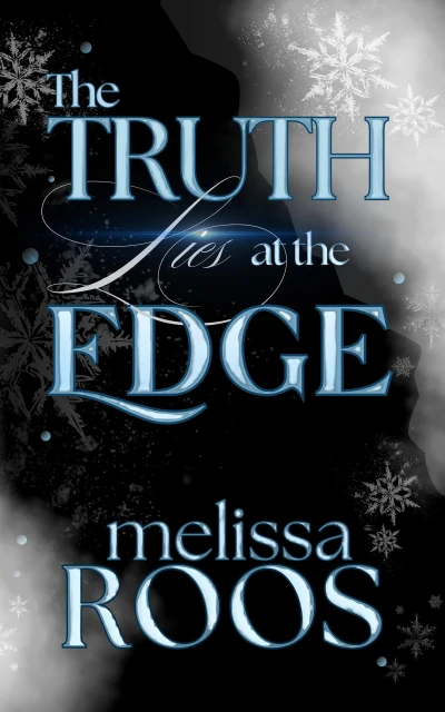 The Truth Lies at the Edge: One Resilient Woman, One Untouchable Billionaire, A Dangerous Spark, and Lies Lurking at the Edge