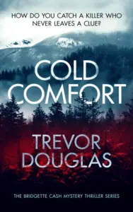 Cold Comfort: a mystery thriller with twists (Bridgette Cash Mystery Thriller Book 1)