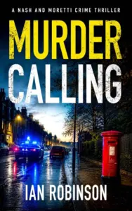 MURDER CALLING a gripping British crime thriller that will have you on the edge of your seat (Detectives Nash and Moretti Crime Thrillers Book 1)