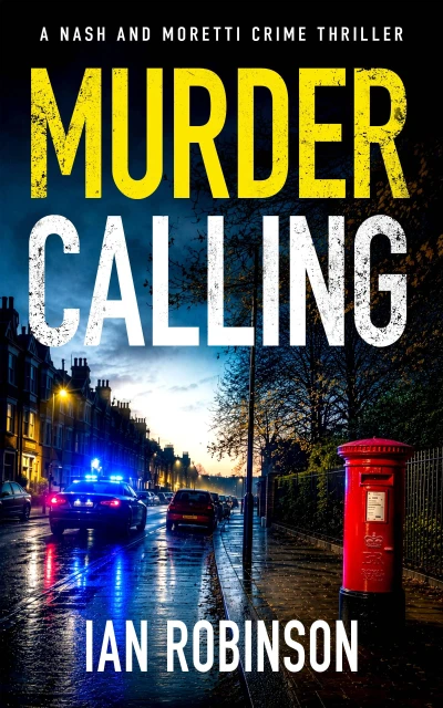MURDER CALLING a gripping British crime thriller that will have you on the edge of your seat (Detectives Nash and Moretti Crime Thrillers Book 1)