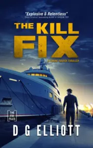 THE KILL FIX: A Frank Xavier Thriller (Frank ‘FIX’ Xavier Thrillers Book 1)