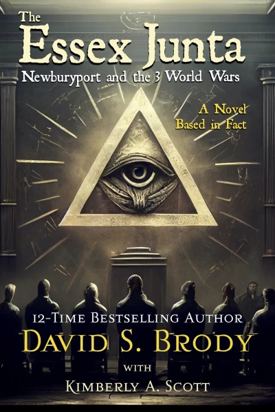 The Essex Junta: Newburyport and the 3 World Wars (Templars in America Series Book 19)
