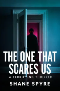 The One That Scares Us: A Terrifying Thriller